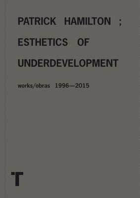 Gabi Scardi - Patrick Hamilton: Esthetics of Underdevelopment - 9788416354726 - V9788416354726