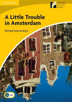 Richard Macandrew - A Little Trouble in Amsterdam Level 2 Elementary/Lower-intermediate - 9788483235195 - V9788483235195