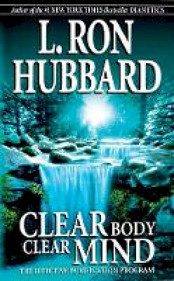 L Hubbard - Clear Body Clear Mind: The Effective Purification Program - 9788740202632 - V9788740202632