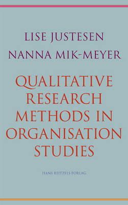 Lise Justesen - Qualitative Research Methods in Organisation Studies - 9788741256450 - V9788741256450