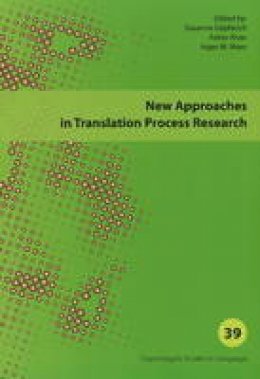 Inger M. Mees - New Approaches in Translation Process Research - 9788759314777 - V9788759314777