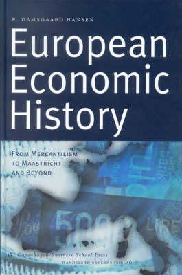 Hansen E - European Economic History: From Mercantilism to Maastricht and Beyond - 9788763000178 - V9788763000178 Hansen E - European Economic History: From Mercantilism to Maastricht and Beyond - 9788763000178 - V9788763000178