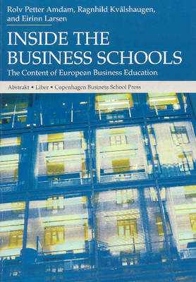 Rolv P - Inside the Business Schools: The Content of European Business Education - 9788763001137 - V9788763001137