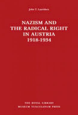 John T. Lauridsen - Nazism and the Radical Right in Austria, 1918-1934 - 9788763502214 - V9788763502214