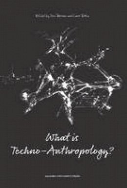 Borsen T - What is Techno-Anthropology? (Series in Transformational Studies) - 9788771121230 - V9788771121230