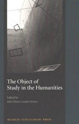 Julio Hans Casa Jensen - The Object of Study in the Humanities - 9788772898315 - V9788772898315