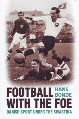 Hans Bonde - Football with the Foe - 9788776741792 - V9788776741792