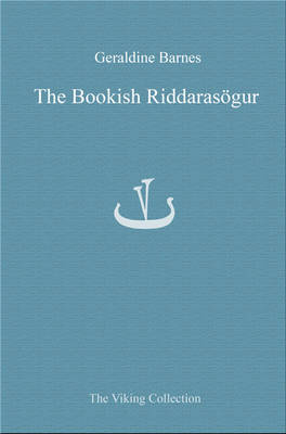 Emerita Geraldine Barnes - The Bookish Riddarasogur: Writing Romance in Late Mediaeval Iceland (The Viking Collection) - 9788776747916 - V9788776747916