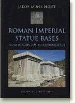 Jakob Munk Hojte - Roman Imperial Statue Bases - 9788779341463 - V9788779341463