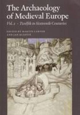 Martin Carver - Archaeology of Medieval Europe - 9788779342910 - V9788779342910