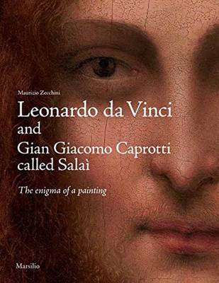 Maurizio Zecchini - Leonardo da Vinci and Gian Giacomo Caprotti Called Salaì: The Enigma of a Painting - 9788831726115 - V9788831726115