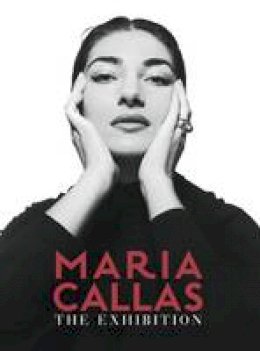 Massimiliano Capella - Maria Callas: The Exhibition (Hb) - 9788836633623 - V9788836633623