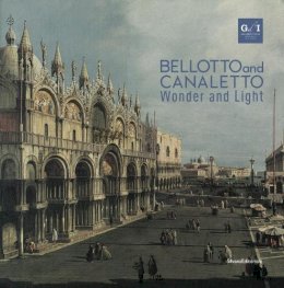 Bosena Anna Kowalczyk - Bellotto and Canaletto: Wonder and Light - 9788836635566 - V9788836635566