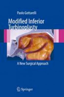Paolo Gottarelli - Modified Inferior Turbinoplasty: A new surgical approach - 9788847024410 - V9788847024410