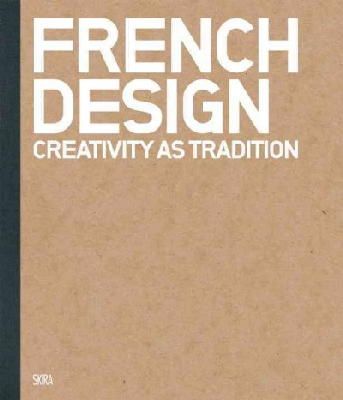 Alain Lardet - French Design: Creativity as Tradition - 9788857214092 - V9788857214092