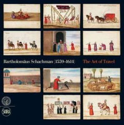 Olga (Ed) Nefedova - Bartholomäus Schachman (1559-1614): The Art of Travel - 9788857214641 - V9788857214641