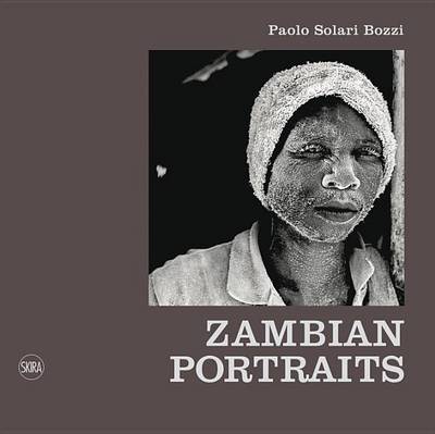 Paolo Solari Bozzi - Zambian Portraits - 9788857226835 - V9788857226835