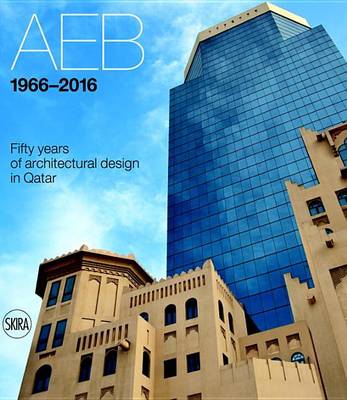 Luca Molinari - AEB 1966 - 2016: Fifty Years of Architectural Design in Qatar - 9788857228808 - V9788857228808
