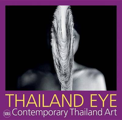 Serenella Ciclitira - Thailand Eye: Contemporary Thailand Art - 9788857229829 - V9788857229829