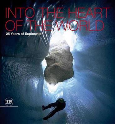 Antonio De Vivo - Into the Heart of the World: 25 Years of Exploration - 9788857231778 - V9788857231778