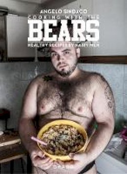 Angelo Sindaco - Cooking with the Bears: Healthy Recipes by Hairy Men - 9788898565061 - V9788898565061