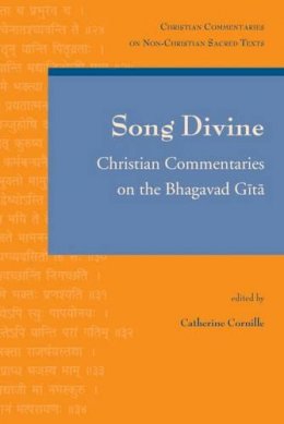 C. Cornille (Ed.) - Song Divine (Christian Commentaries on Non-Christian Sacred Texts) - 9789042917699 - V9789042917699