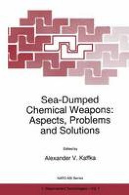 A.v. Kaffka - Sea-Dumped Chemical Weapons: Aspects, Problems and Solutions (Nato Science Partnership Subseries: 1) - 9789048147144 - V9789048147144