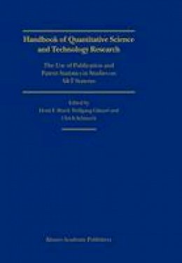 Henk F. Moed - Handbook of Quantitative Science and Technology Research: The Use of Publication and Patent Statistics in Studies of S&T Systems - 9789048167098 - V9789048167098