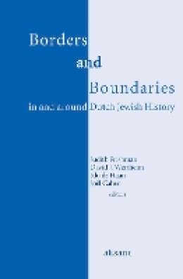 David Wertheim - Borders and Boundaries in and Around Dutch Jewish History - 9789052603872 - V9789052603872 David Wertheim - Borders and Boundaries in and Around Dutch Jewish History - 9789052603872 - V9789052603872