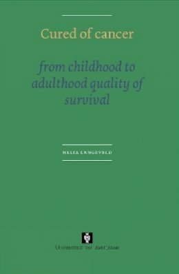 N.e. Langeveld - Cured of Cancer: From childhood to adulthood quality of Survival (UvA Proefschriften) - 9789053566664 - V9789053566664