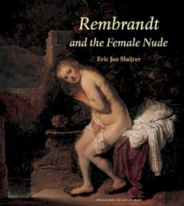 Eric Jan Sluijter - Rembrandt and the Female Nude - 9789053568378 - V9789053568378