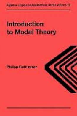 Philipp Rothmaler - Introduction to Model Theory (Algebra, Logic & Applications) - 9789056993139 - V9789056993139