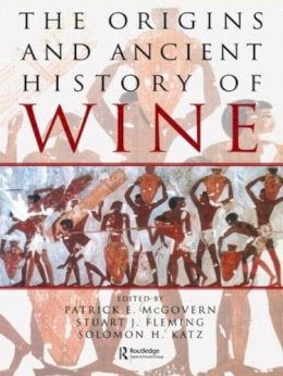 Patrick Mcgovern - The Origins and Ancient History of Wine - 9789056995522 - V9789056995522