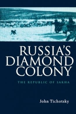 John Tichotsky - Russia's Diamond Colony - 9789057024207 - V9789057024207