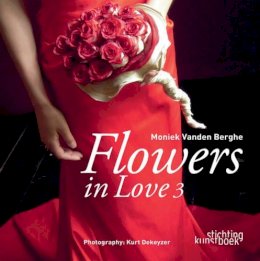 Moniek Vanden Berghe - Flowers In Love 3 - 9789058563378 - V9789058563378
