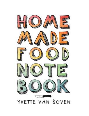 Yvette Van Boven - Home Made Food Notebook - 9789063693978 - V9789063693978 Yvette Van Boven - Home Made Food Notebook - 9789063693978 - V9789063693978