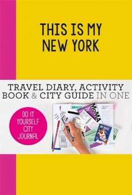 Petra De Hamer - This is My New York: Do-It-Yourself City Journal - 9789063694203 - V9789063694203