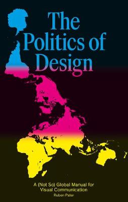 Ruben Pater - The Politics of Design: A Global Design Manual - 9789063694227 - V9789063694227 Ruben Pater - The Politics of Design: A Global Design Manual - 9789063694227 - V9789063694227