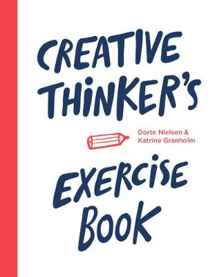 Dorte Nielsen - Creative Thinker's Exercise Book - 9789063694388 - V9789063694388