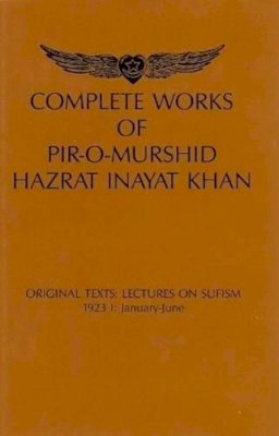 Hazrat Inayat Khan - Complete Works of Pir-O-Murshid Hazrat Inayat Khan - 9789070104801 - V9789070104801