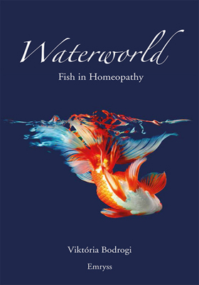Viktória Bodrogi - Waterworld - Fish in Homeopathy - 9789076189567 - 9789076189567