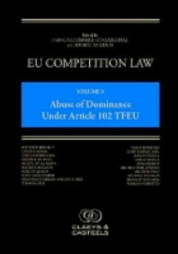 Franc Gonzalez-Diaz - EU Competition Law: Volume V, Abuse of Dominance Under Article 102 TFEU - 9789077644133 - V9789077644133