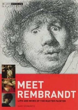 Gary Schwartz - Meet Rembrandt: Life and Work of the Master Painter - 9789086890576 - V9789086890576
