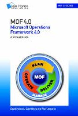 Dave Pultorak - MOF (Microsoft Operations Framework): A Pocket Guide: V 4.0 (2008): IT Service Operations Management: Version 4.0 - 9789087532864 - V9789087532864