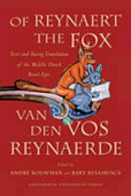 A. Bouwman - Of Reynaert the Fox: Text and Facing Translation of the Middle Dutch Beast Epic Van den Vos Reynaerde - 9789089640246 - V9789089640246