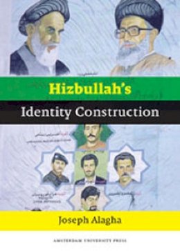Joseph Alagha - Hizbullah's Identity Construction - 9789089642974 - V9789089642974
