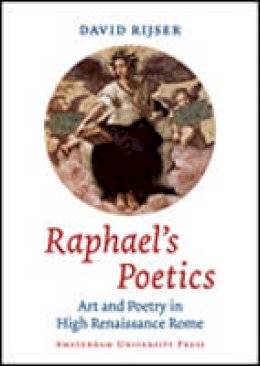 David Rijser - Raphael's Poetics - 9789089643421 - V9789089643421