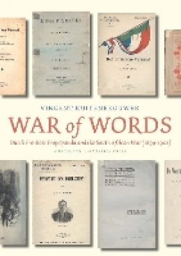 Vincent Kuitenbrouwer - War of Words: Dutch Pro-Boer Propaganda and the South African War (1899-1902) - 9789089644121 - V9789089644121