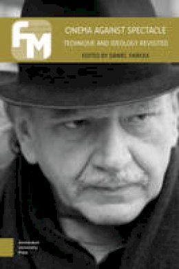 Jean-Louis Comolli - Cinema against Spectacle: Jean-Louis Comolli - Cinema against Spectacle: