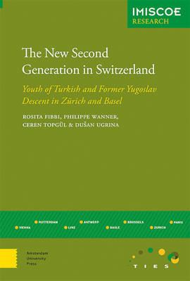Rosita Fibbi - The New Second Generation in Switzerland: Youth of Turkish and Former Yugoslav Descent in Zürich and Basel (IMISCOE Research) - 9789089648433 - V9789089648433